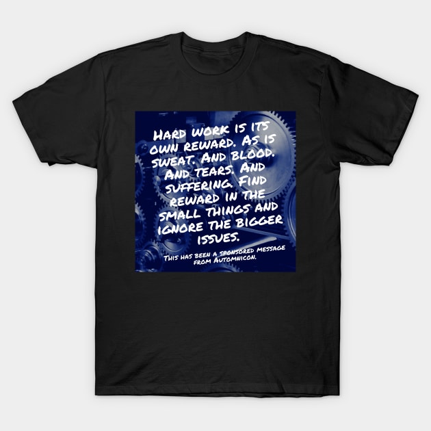 Hard Work is its Own Reward T-Shirt by Battle Bird Productions